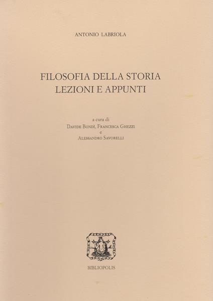 Filosofia della storia. Lezioni e appunti - Antonio Labriola - copertina