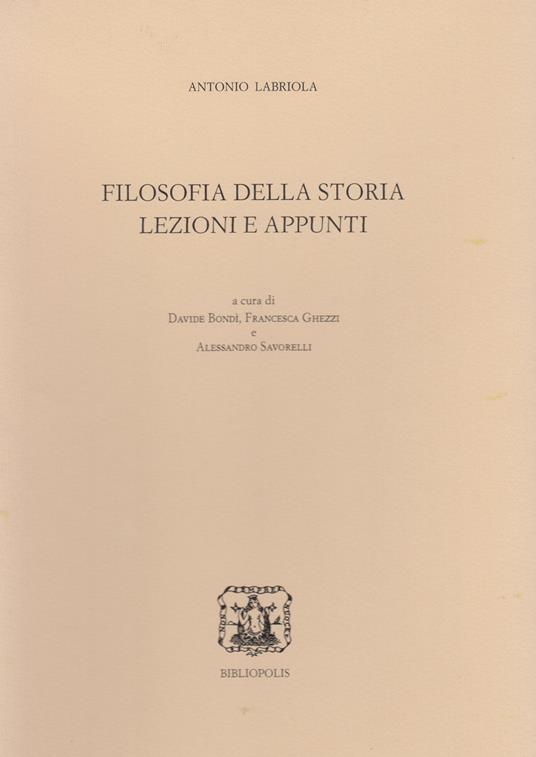 Filosofia della storia. Lezioni e appunti - Antonio Labriola - copertina