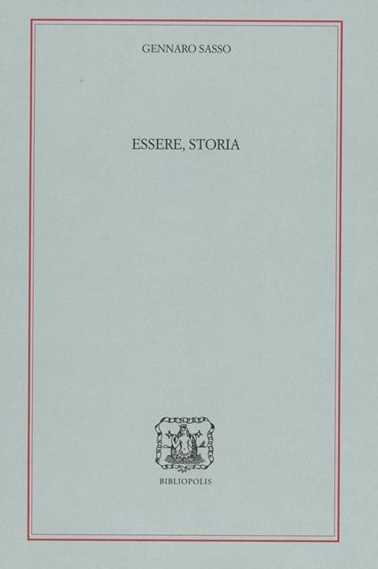 Essere, storia - Gennaro Sasso - copertina