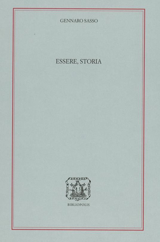 Essere, storia - Gennaro Sasso - copertina