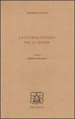 Catechesi. Epitafio per la madre. Testo greco a fronte