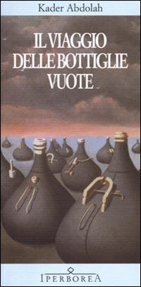 Il viaggio delle bottiglie vuote - Kader Abdolah - copertina