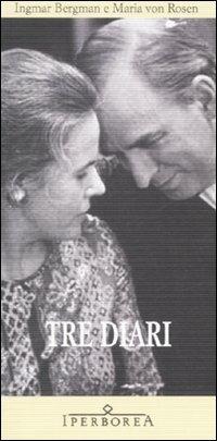 Tre diari - Ingmar Bergman,Maria von Rosen - copertina
