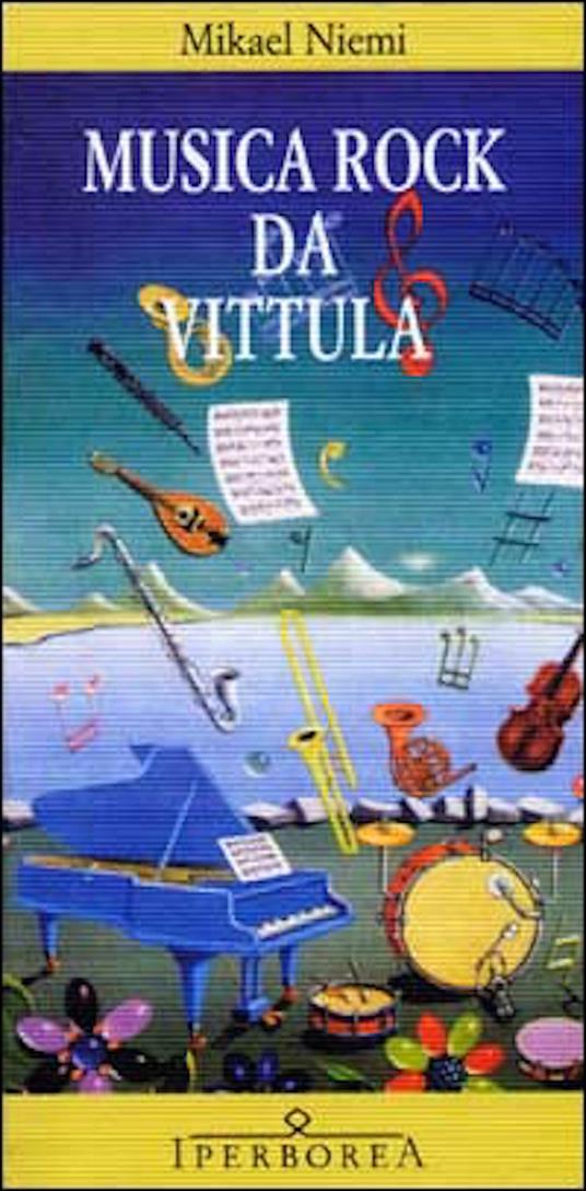 Musica rock da Vittula - Mikael Niemi,Katia De Marco - ebook
