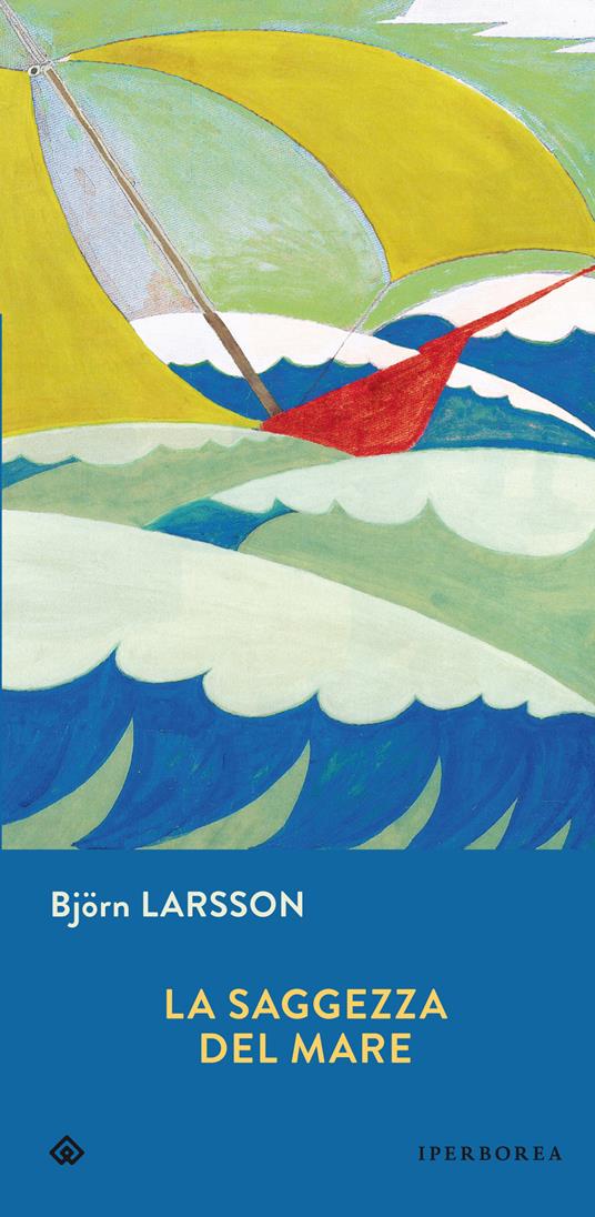 La saggezza del mare - Björn Larsson,Katia De Marco - ebook