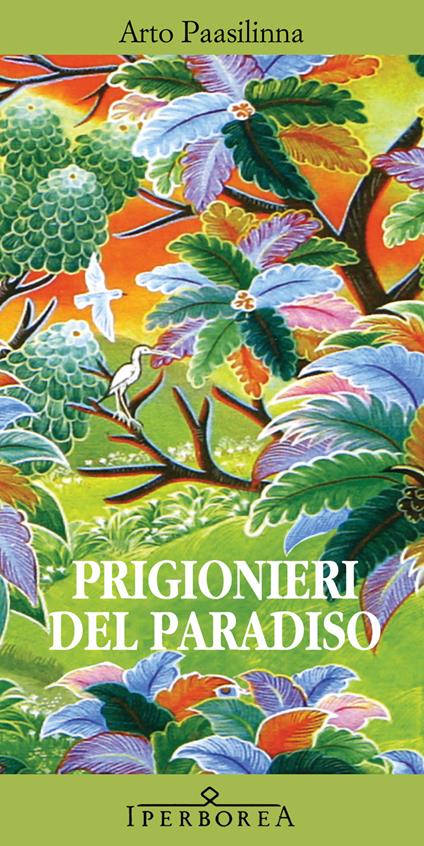Prigionieri del paradiso - Arto Paasilinna,Marcello Ganassini - ebook
