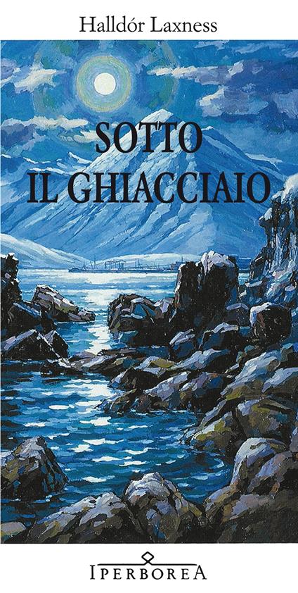 Sotto il ghiacciaio - Halldór Laxness,Alessandro Storti - ebook