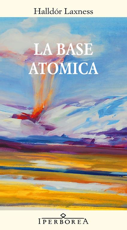 La base atomica - Halldór Laxness,Alessandro Storti - ebook
