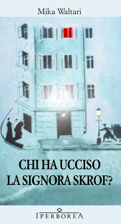 Chi ha ucciso la signora Skrof? - Mika Waltari,Marja Bianchi Peltonen - ebook