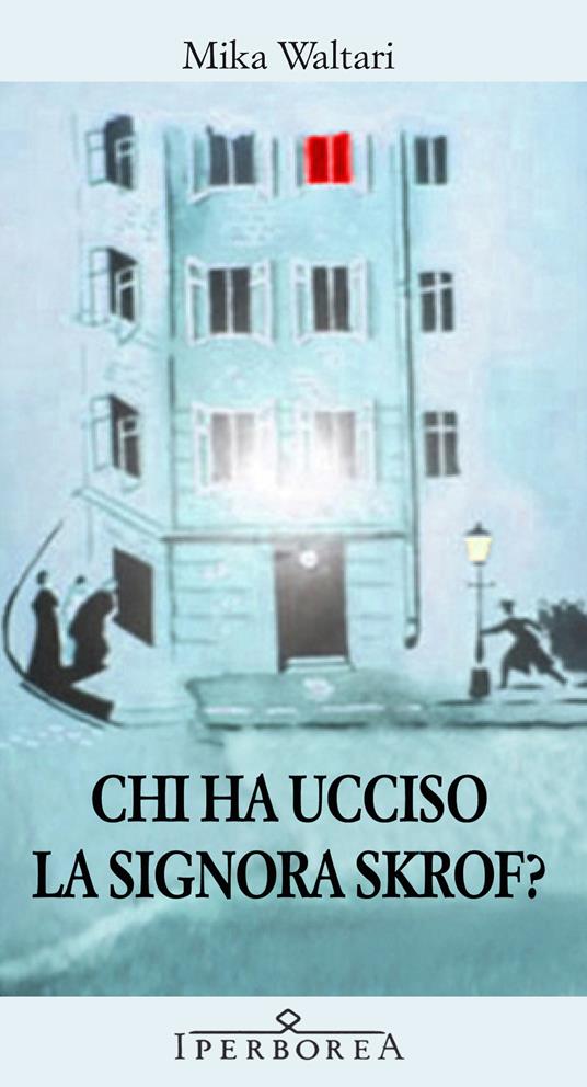 Chi ha ucciso la signora Skrof? - Mika Waltari,Marja Bianchi Peltonen - ebook