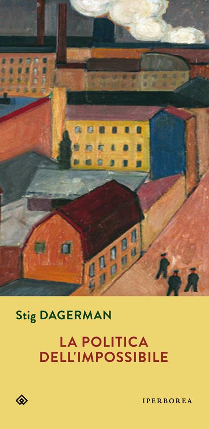 La politica dell'impossibile - Stig Dagerman,Fulvio Ferrari - ebook