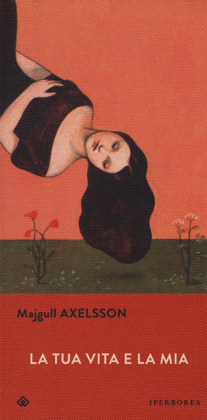 La tua vita e la mia - Majgull Axelsson - copertina
