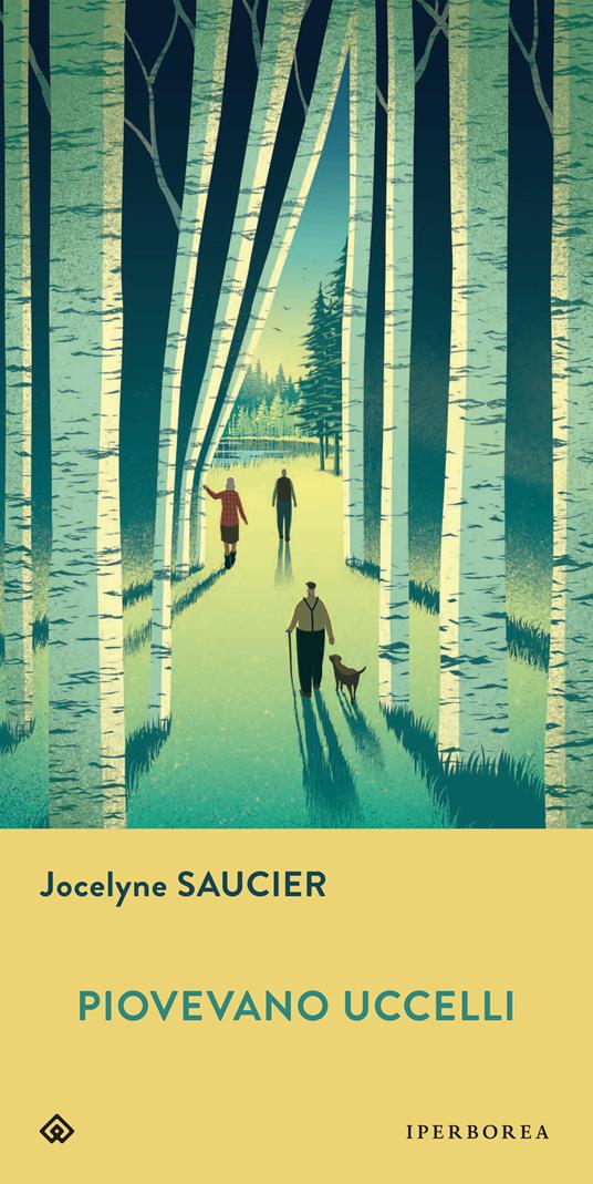 Piovevano uccelli - Jocelyne Saucier - 2