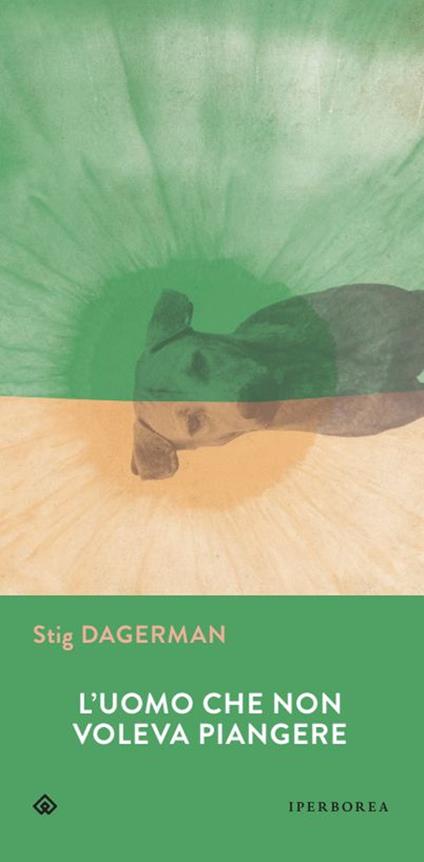 L'uomo che non voleva piangere - Stig Dagerman - copertina