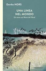 Una linea nel mondo. Un anno sul Mare del Nord
