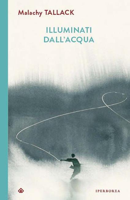 Illuminati dall'acqua - Malachy Tallack - copertina