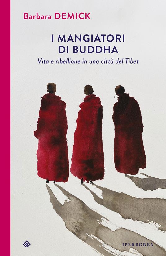 I mangiatori di Buddha. Vita e ribellione in una città del Tibet - Barbara Demick,Katia Bagnoli - ebook