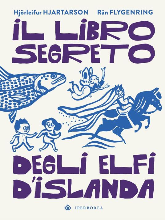 Il libro segreto degli elfi d'Islanda. Ediz. a colori - Hjörleifur Hjartarson - copertina