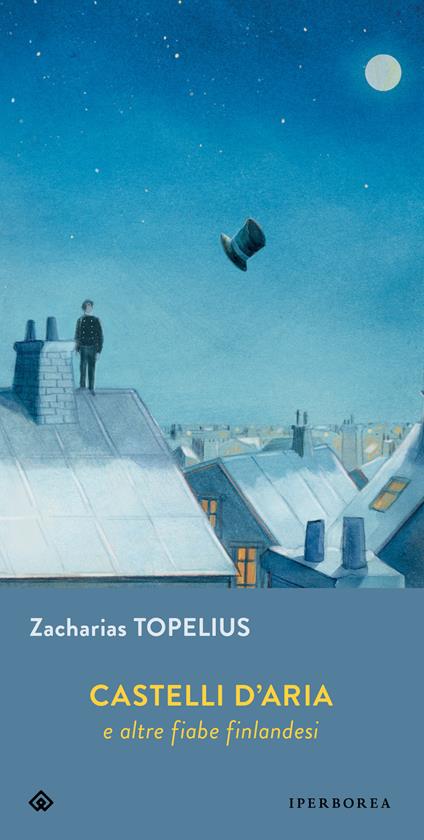 Castelli d'aria e altre fiabe finlandesi - Zacharias Topelius,Isabella Conti,Katia De Marco - ebook