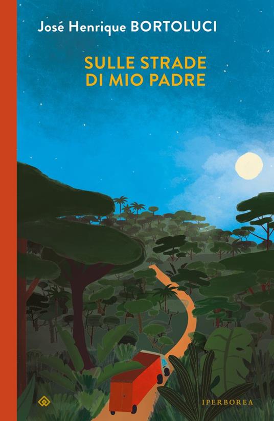 Sulle strade di mio padre - José Henrique Bortoluci - copertina