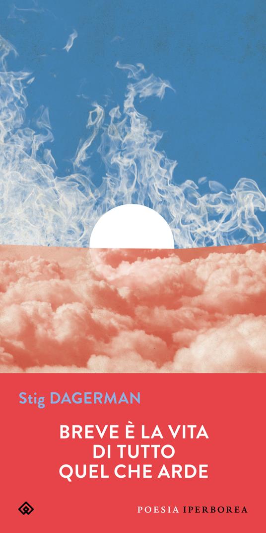 Breve è la vita di tutto quel che arde. Testo svedese a fronte - Stig Dagerman,Fulvio Ferrari - ebook