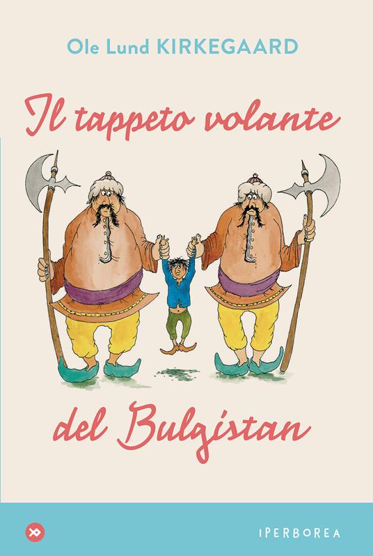 Il tappeto volante del Bulgistan - Ole L. Kirkegaard,Maria Valeria D'Avino - ebook