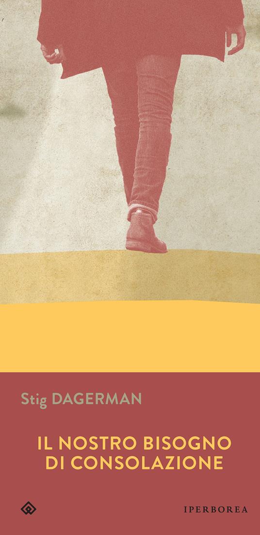 Il nostro bisogno di consolazione - Stig Dagerman,Fulvio Ferrari - ebook
