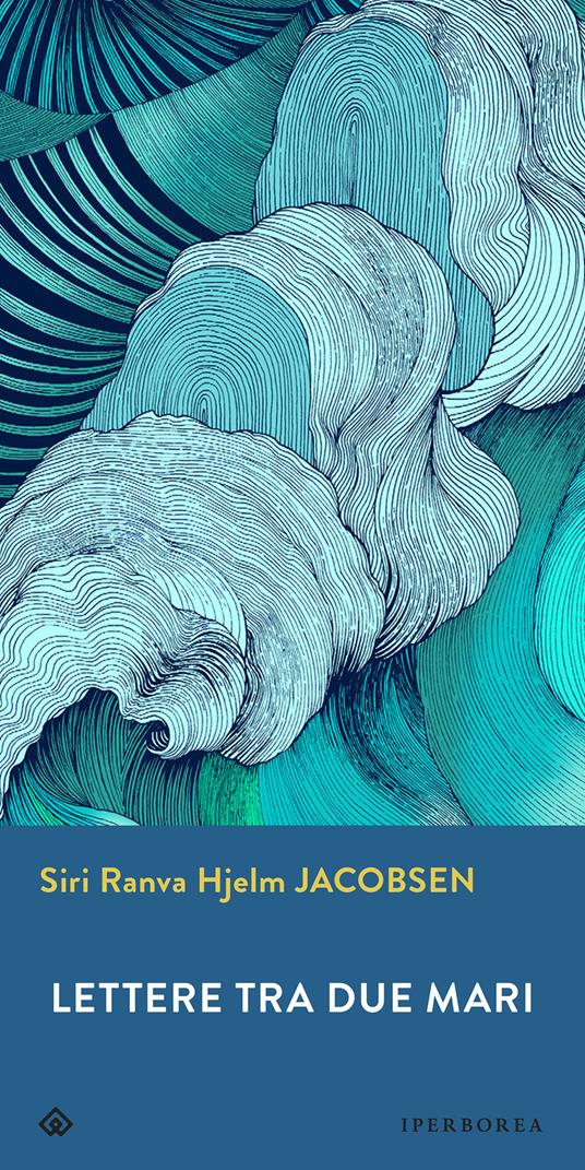 Lettere tra due mari - Siri Ranva Hjelm Jacobsen,Dorte Naomi,Maria Valeria D'Avino - ebook