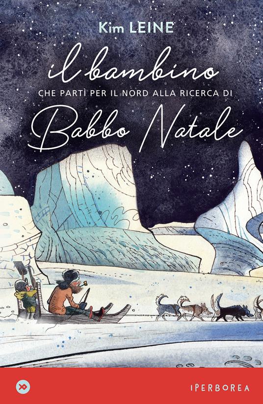 Il bambino che partì per il Nord alla ricerca di Babbo Natale - Kim Leine,Peter Bay Alexandersen,Ingrid Basso - ebook