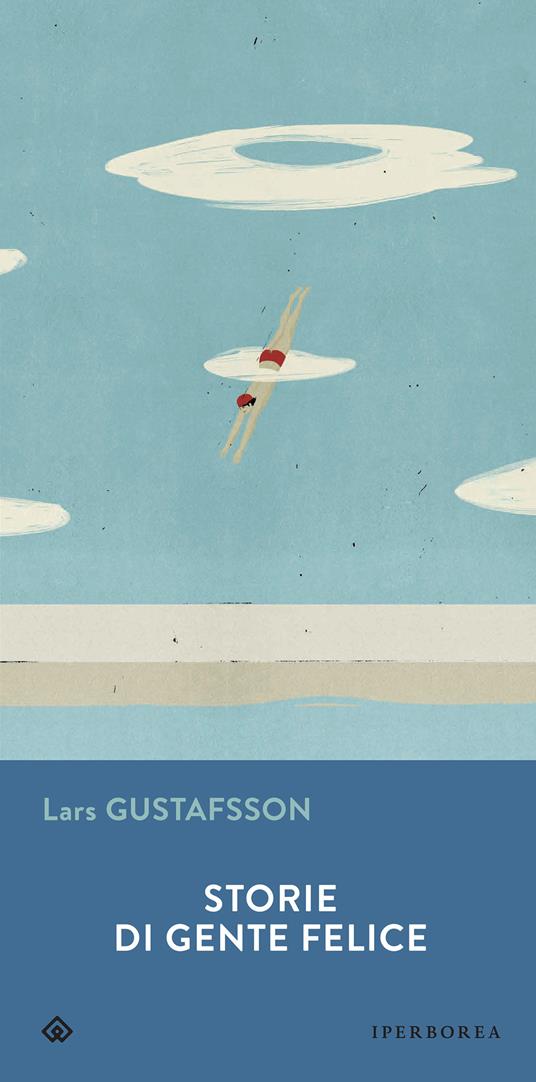 Storie di gente felice - Lars Gustafsson,Carmen Giorgetti Cima - ebook