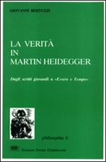 La verità in Martin Heidegger. Dagli scritti giovanili a «Essere e tempo»