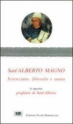 Sant'Alberto Magno. Scienziato, filosofo e santo