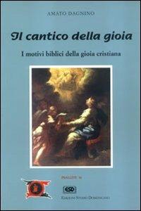 Cantico della gioia. I motivi biblici della gioia cristiana - Amato Dagnino - copertina