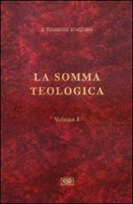 La somma teologica. Vol. 3