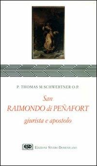 S. Raimondo di Penafort, giurista e apostolo - Thomas Schwertner - copertina