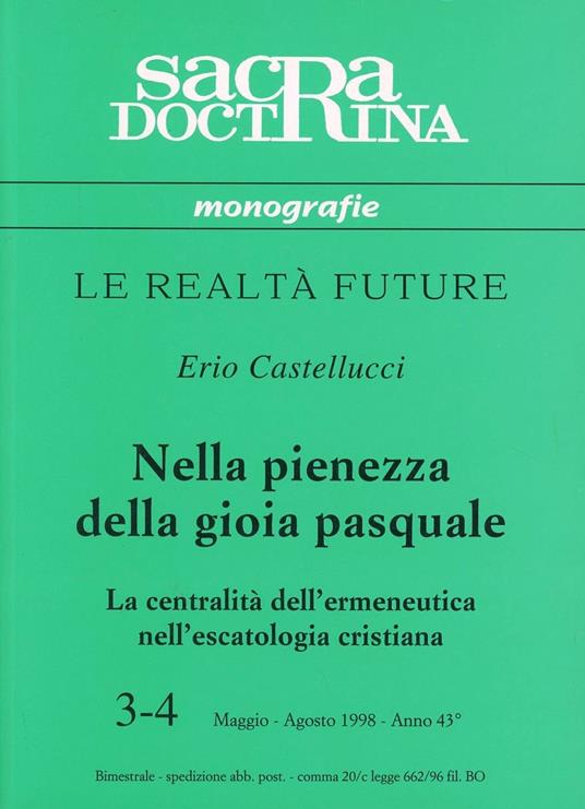 Nella pienezza della gioia pasquale. La centralità dell'ermeneutica nell'escatologia cristiana - Erio Castellucci - copertina