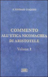 Commento all'Etica nicomachea. Vol. 2 - Tommaso d'Aquino (san) - copertina