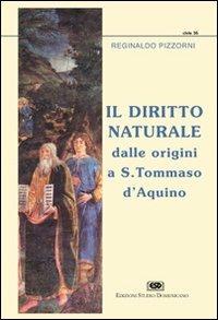 Il diritto naturale dalle origini a s. Tommaso d'Aquino - Reginaldo M. Pizzorni - copertina