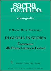 Di gloria in gloria. Commento alla prima Lettera ai Corinti - Bruno-Marie Simon - copertina