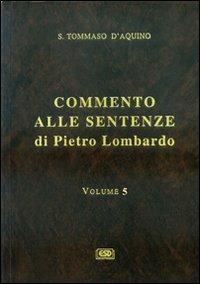 Commento alle Sentenze di Pietro Lombardo. Testo italiano e latino. Vol. 5: L'Incarnazione del Verbo e la redenzione. - d'Aquino (san) Tommaso - copertina