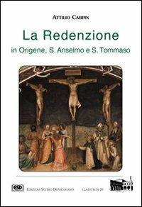 La redenzione in Origene, s. Anselmo e s. Tommaso - Attilio Carpin - copertina