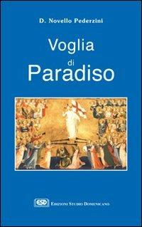 Voglia di paradiso. Riflessioni e proposte per la scelta di una felicità sulla terra e nel cielo - Novello Pederzini - copertina