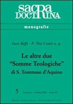 Le altre due «Somme teologiche» di s. Tommaso d'Aquino