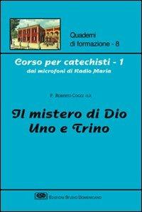 Corso per catechisti dai microfoni di Radio Maria. Vol. 1: Il mistero di Dio uno e trino. - Roberto Coggi - copertina