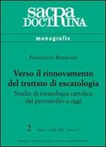 Verso il rinnovamento del trattato di escatologia. Studio di escatologia cattolica dal preconcilio a oggi