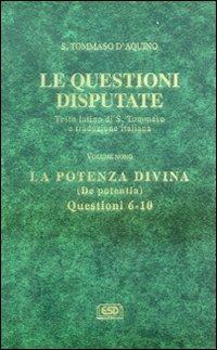 Le questioni disputate. Vol. 9: La potenza divina-De potentia (Questioni 6-10). - Tommaso d'Aquino (san) - copertina