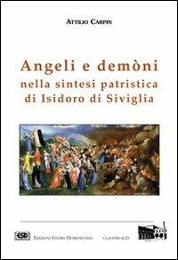 Angeli e demòni nella sintesi patristica di Isidoro di Siviglia - Attilio Carpin - copertina