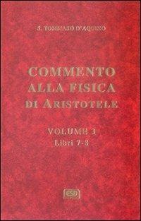 Commento alla Fisica di Aristotele. Vol. 3: Libri 7-8 - d'Aquino (san) Tommaso - copertina