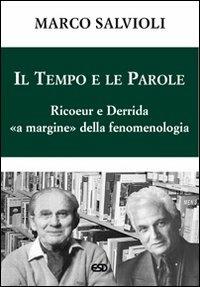 Il tempo e le parole. Ricoeur e Derrida «a margine» della fenomenologia - Marco Salvioli - copertina