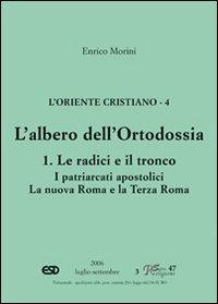 L'Oriente cristiano. Vol. 4: L'albero dell'ortodossia. Le radici e il tronco. I patriarcati apostolici. La nova Roma e la terza Roma - Enrico Morini - copertina